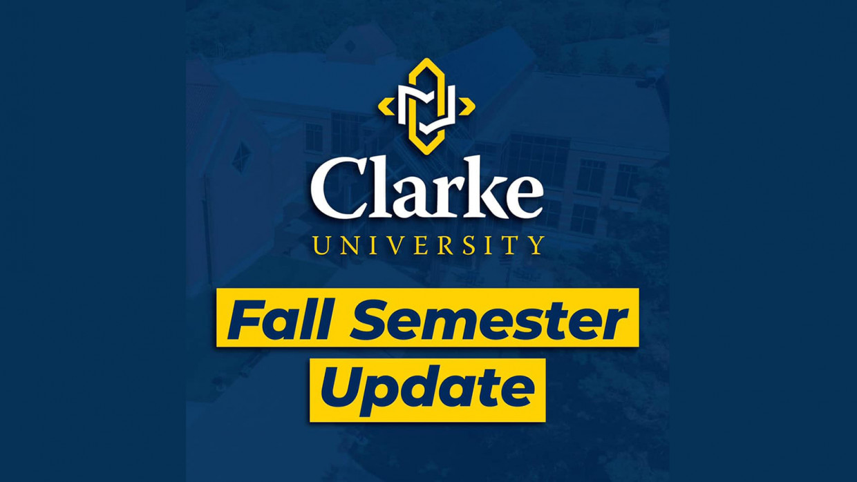 Clarke University
Fall Semester
Update