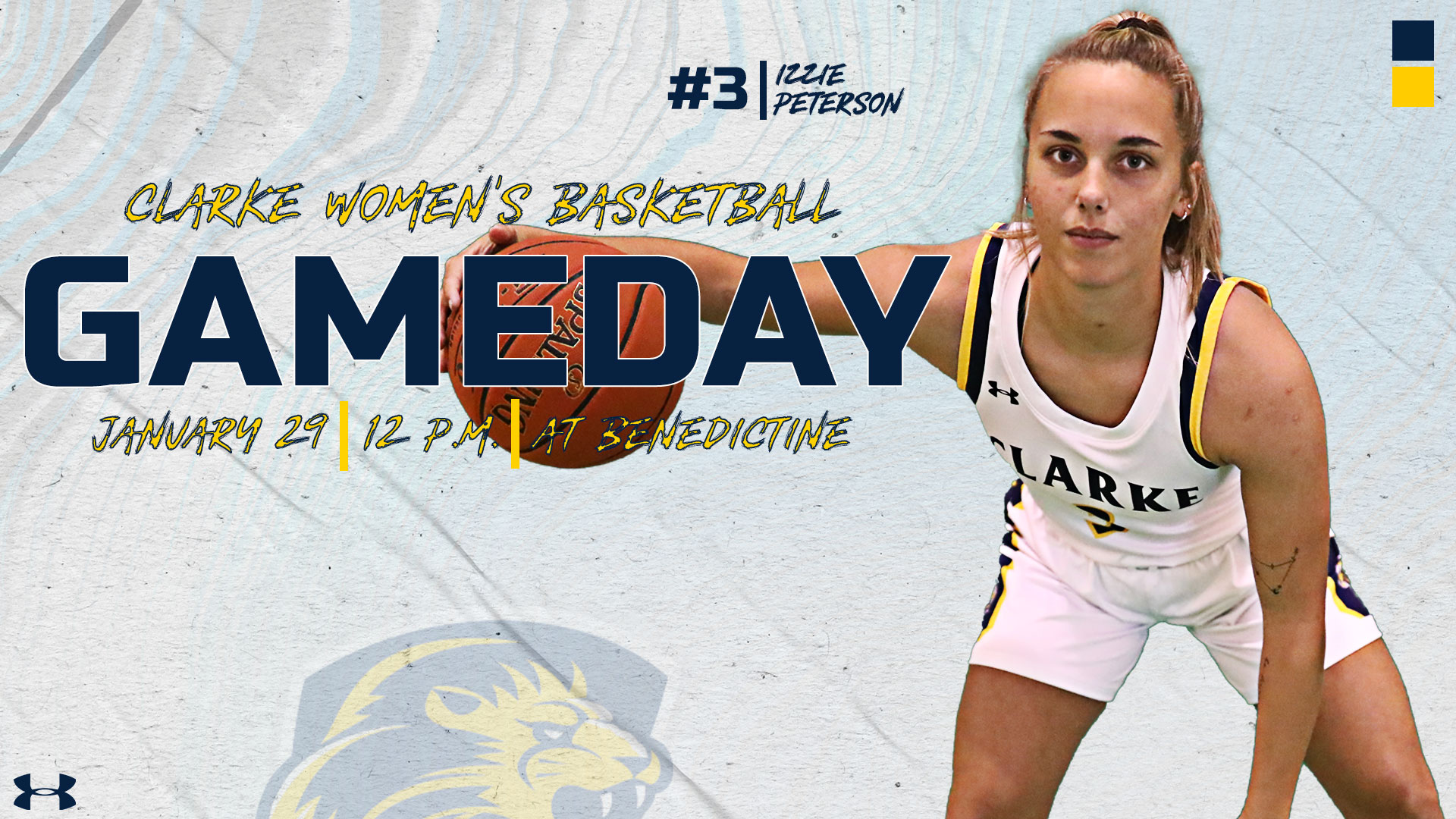 #3 | Izzie Peterson
Clarke Women's Basketball
Gameday
January 29 | 12 PM | at Benedictine