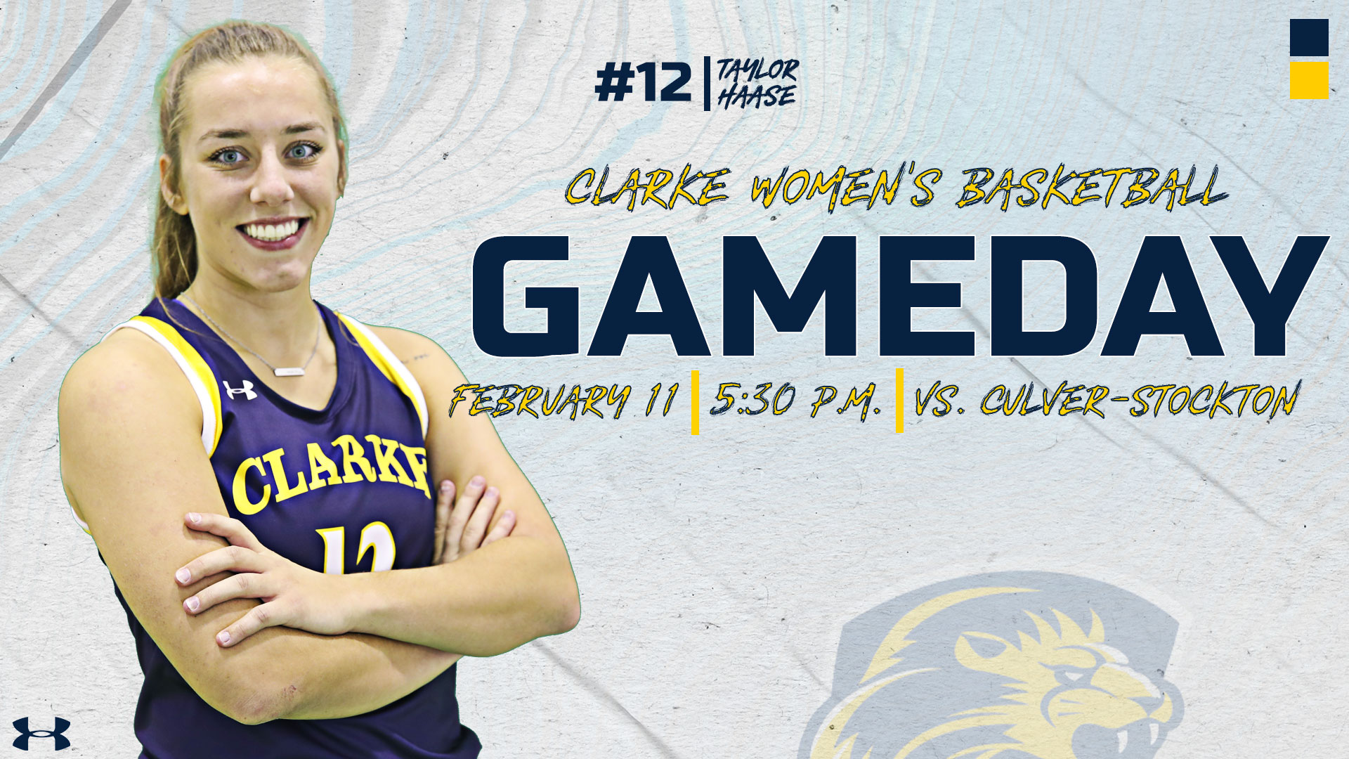 #12 | Taylor Haase
Clarke Women's Basketball
Gameday 
February 11 | 5:30 PM | vs. Culver-Stockton