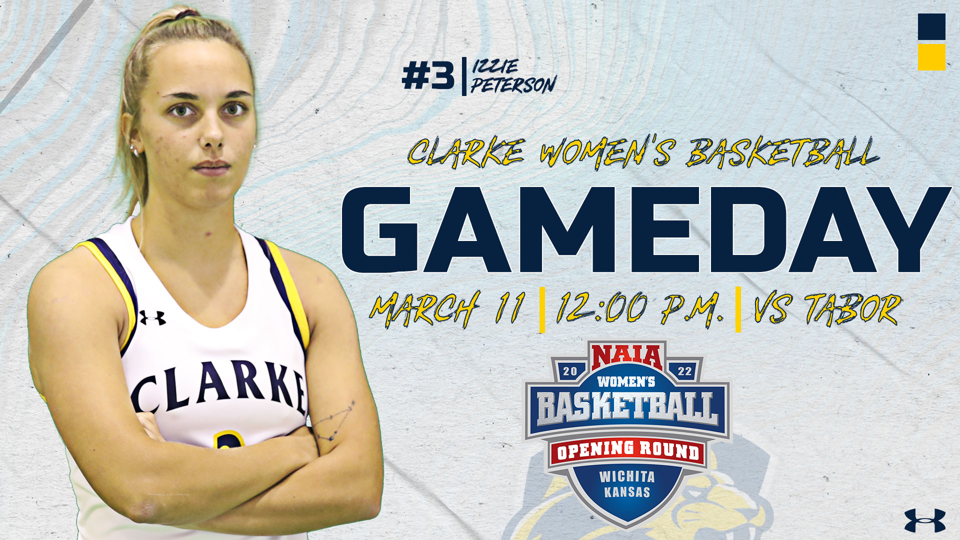 #3 | Izzie Peterson
Clarke Women's Basketball
Gameday
March 11 | 12:00 PM | vs Tabor